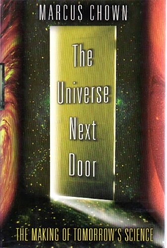 Imagen de archivo de The Universe Next Door: The Making of Tomorrow's Science a la venta por HPB Inc.