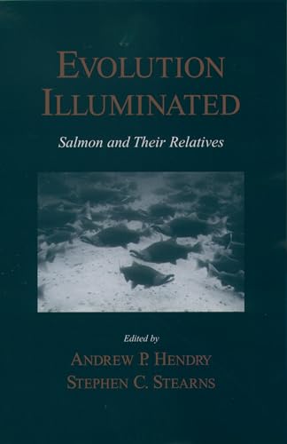 Evolution Illuminated: Salmon and Their Relatives (9780195143850) by Stearns, Stephen C.