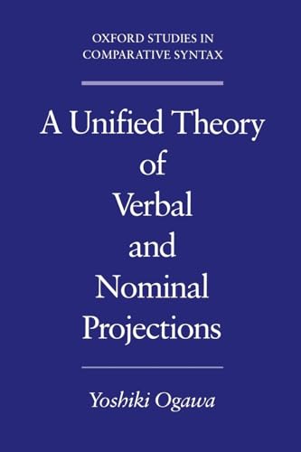 Stock image for A Unified Theory of Verbal and Nominal Projections (Oxford Studies in Comparative Syntax) for sale by Chiron Media