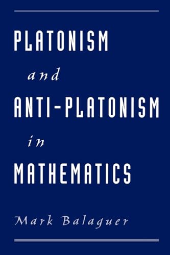 Stock image for Platonism and Anti-Platonism in Mathematics for sale by AwesomeBooks