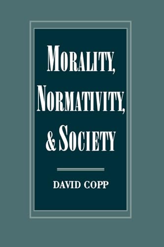 9780195144017: Morality, Normativity, & Society
