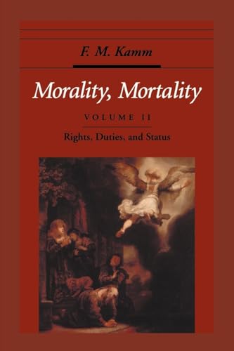 9780195144024: Morality, Mortality (Volume II): Rights, Duties, and Status (Oxford Ethics Series)