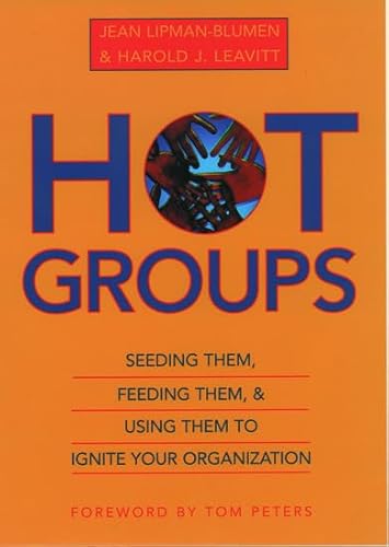 Imagen de archivo de Hot Groups : Seeding Them, Feeding Them, and Using Them to Ignite Your Organization a la venta por Better World Books