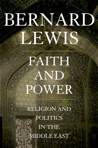 Imagen de archivo de Faith and Power : Religion and Politics in the Middle East a la venta por Better World Books