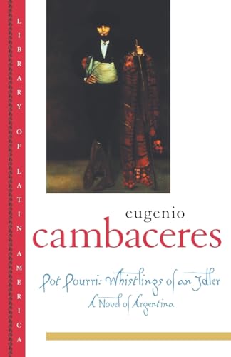 Beispielbild fr Pot Pourri: Whistlings of an Idler: A Novel of Argentina (Library of Latin America) zum Verkauf von SecondSale