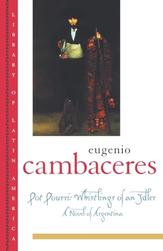 Imagen de archivo de Pot Pourri: Whistlings of an Idler: A Novel of Argentina (Library of Latin America) a la venta por SecondSale