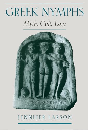 9780195144659: Greek Nymphs : Myth, Cult, Lore