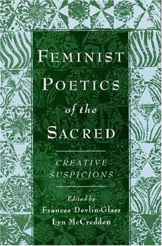 9780195144680: Feminist Poetics of the Sacred: Creative Suspicions