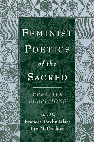 Feminist Poetics of the Sacred: Creative Suspicions (American Academy of Religion Cultural Critic...