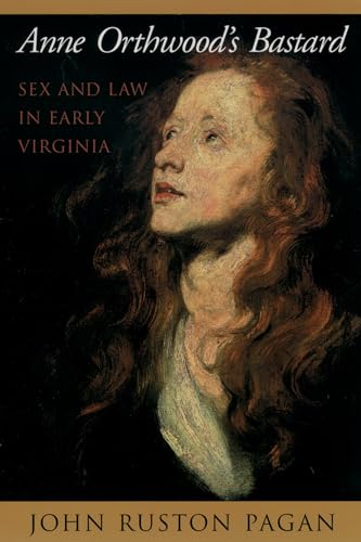 Imagen de archivo de Anne Orthwood's Bastard: Sex and Law in Early Virginia a la venta por BooksRun