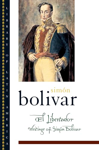 Beispielbild fr El Libertador: Writings of Simon Bolivar zum Verkauf von Blackwell's