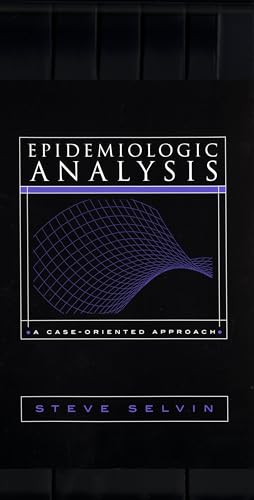 Imagen de archivo de Epidemiologic Analysis: A Case-Oriented Approach a la venta por Once Upon A Time Books