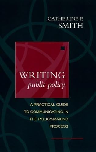 Immagine dell'editore per Writing Public Policy: A Practical Guide to Communicating in the Policy-Making Process venduto da ThriftBooks-Reno