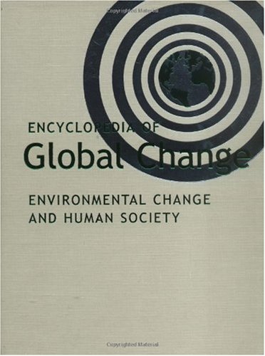 Imagen de archivo de Encyclopedia of Global Change Vol. 1 : Environmental Change and Human Society a la venta por Better World Books
