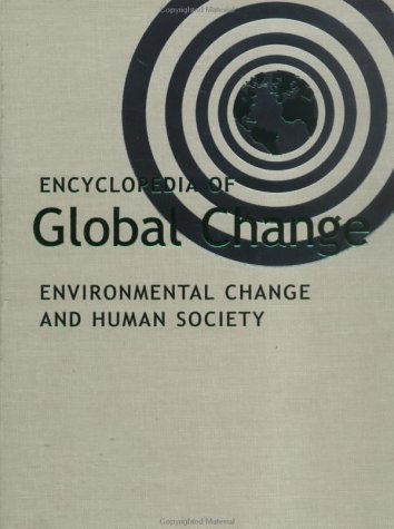 Beispielbild fr Encyclopedia of Global Change Vol. 2 : Environmental Change and Human Society zum Verkauf von Better World Books