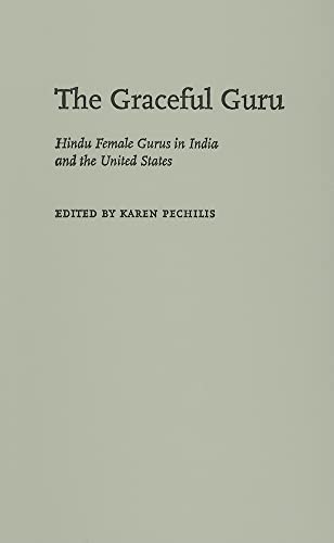 9780195145373: The Graceful Guru: Hindu Female Gurus in India and the United States