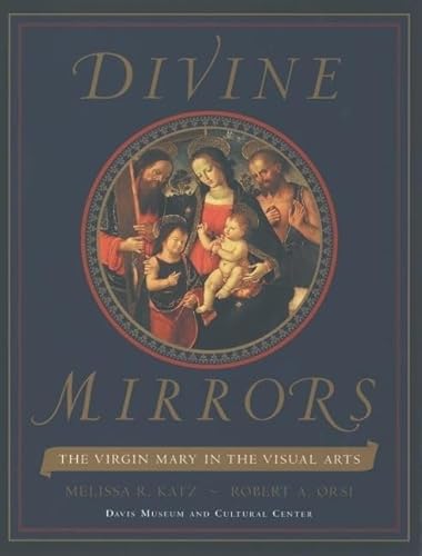 Divine Mirrors: The Virgin Mary in the Visual Arts