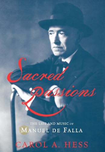 Beispielbild fr Sacred Passions : The Life and Music of Manuel de Falla zum Verkauf von Better World Books