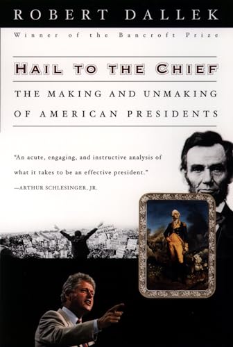 Beispielbild fr Hail to the Chief : The Making and Unmaking of American Presidents zum Verkauf von Better World Books