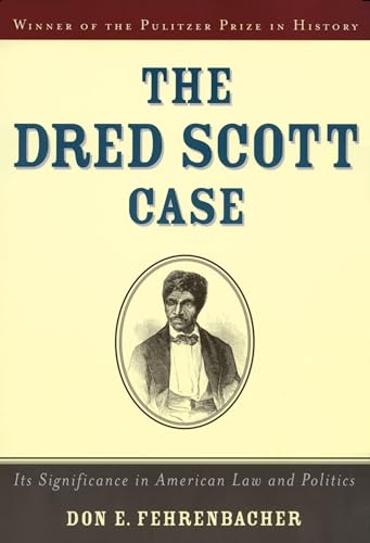 The Dred Scott Case: Its Significance in American Law and Politics (9780195145885) by Don E. Fehrenbacher