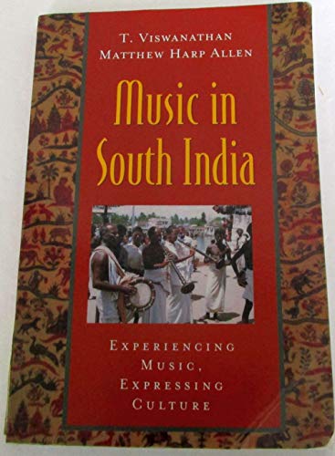 Beispielbild fr Music in South India: The Karnatak Concert Tradition and Beyond: Experiencing Music, Expressing Culture (Global Music Series) zum Verkauf von HPB-Emerald