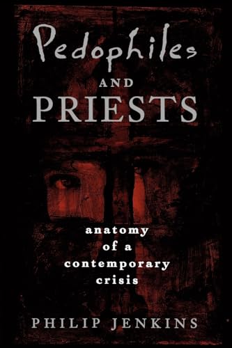 Imagen de archivo de Pedophiles and Priests: Anatomy of a Contemporary Crisis a la venta por Chiron Media