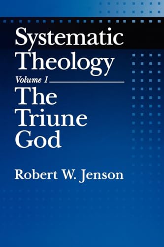 Systematic Theology: Volume 1: The Triune God (9780195145984) by Jenson, Robert W.