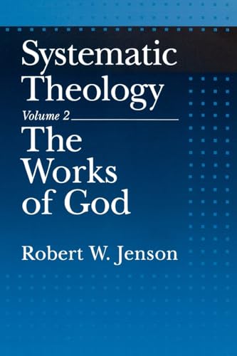 9780195145991: Systematic Theology, Vol. 2: The Works of God