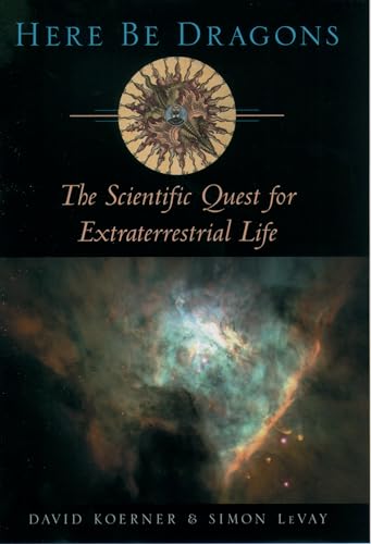 Beispielbild fr Here Be Dragons: The Scientific Quest for Extraterrestrial Life zum Verkauf von Books From California