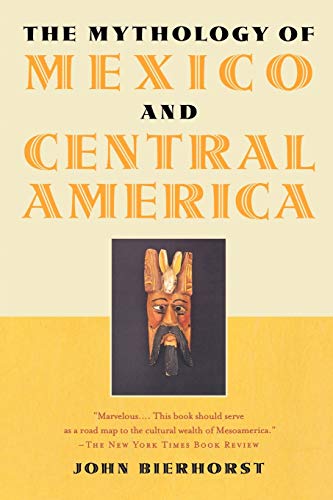 9780195146219: The Mythology of Mexico and Central America