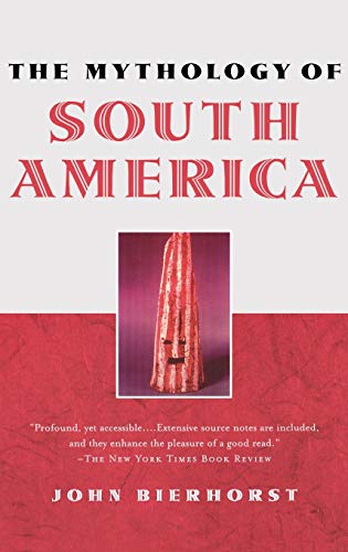 9780195146240: The Mythology of South America with a new afterword