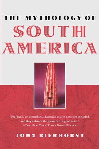 Stock image for The Mythology of South America for sale by Better World Books: West