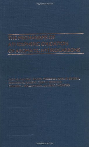 The Mechanisms of Atmospheric Oxidation of the Aromatic Hydrocarbons (9780195146288) by Jack G. Calvert; Roger Atkinson; Karl H. Becker; Richard M. Kamens; John H. Seinfeld; Timothy J. Wallington; Greg Yarwood