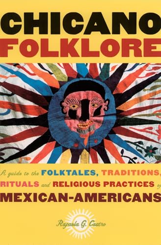 Beispielbild fr Chicano Folklore: A Guide to the Folktales, Traditions, Rituals and Religious Practices of Mexican Americans zum Verkauf von SecondSale