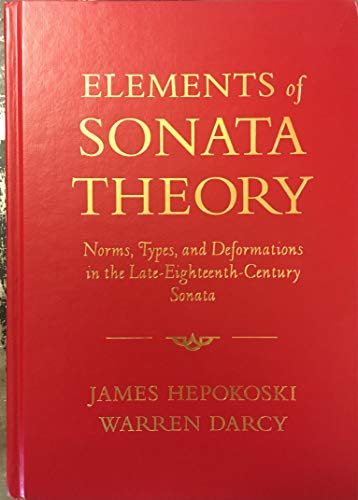 9780195146400: Elements of Sonata Theory: Norms, Types, and Deformations in the Late-Eighteenth-Century Sonata