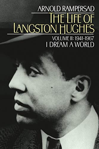 Stock image for The Life of Langston Hughes: Volume II: 1941-1967, I Dream a World (Life of Langston Hughes, 1941-1967) for sale by BooksRun