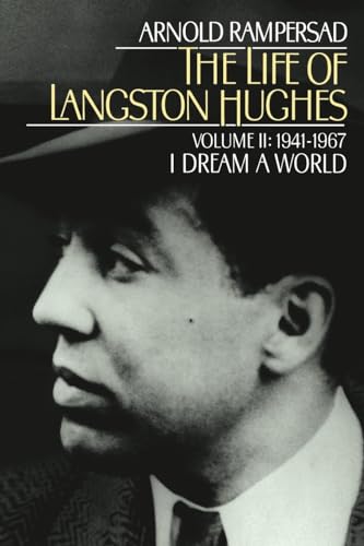 Stock image for The Life of Langston Hughes: Volume II: 1941-1967, I Dream a World (Life of Langston Hughes, 1941-1967) for sale by BooksRun