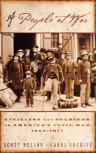 9780195146547: A People at War: Civilians and Soldiers in America's Civil War, 1854-1877