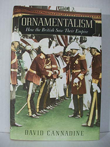 Imagen de archivo de Ornamentalism: How the British Saw Their Empire a la venta por Books-FYI, Inc.
