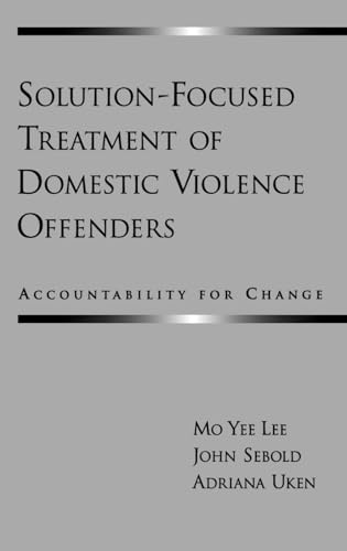 Imagen de archivo de Solution-Focused Treatment of Domestic Violence Offenders: Accountability for Change a la venta por Goodwill of Colorado