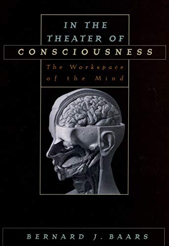 9780195147032: In the Theater of Consciousness: The Workspace of the Mind
