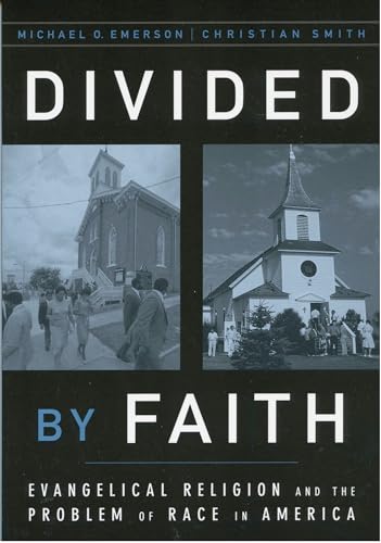 Beispielbild fr Divided by Faith: Evangelical Religion and the Problem of Race in America zum Verkauf von Wonder Book