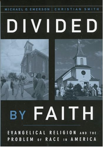 Imagen de archivo de Divided by Faith: Evangelical Religion and the Problem of Race in America a la venta por Dream Books Co.