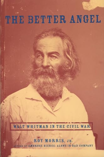 Stock image for The Better Angel: Walt Whitman in the Civil War for sale by The Maryland Book Bank