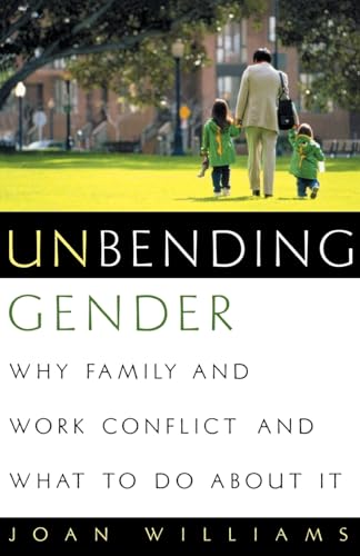 Imagen de archivo de Unbending Gender: Why Family and Work Conflict and What To Do About It a la venta por Wonder Book