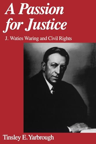 Stock image for A Passion for Justice: J. Waties Waring and Civil Rights for sale by BooksRun