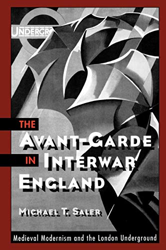 9780195147186: The Avant-Garde in Interwar England : Medieval Modernism and the London Underground