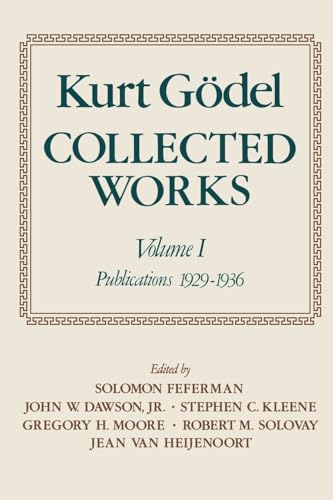 9780195147209: Kurt G"odel: Collected Works: Volume I: Publications 1929-1936: 01 (Collected Works (Oxford))