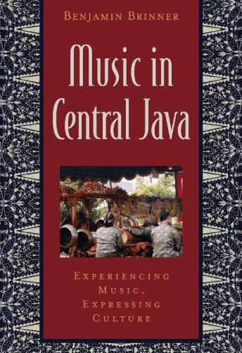 

Music in Central Java: Experiencing Music, Expressing Culture (Global Music Series)