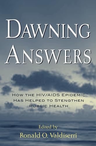 Stock image for Dawning Answers: How the HIV/AIDS Epidemic Has Helped to Strengthen Public Health (Medicine) for sale by Wonder Book